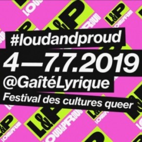 Les cultures Queer ftes  la Gat Lyrique - <I>Loud & Proud</I>